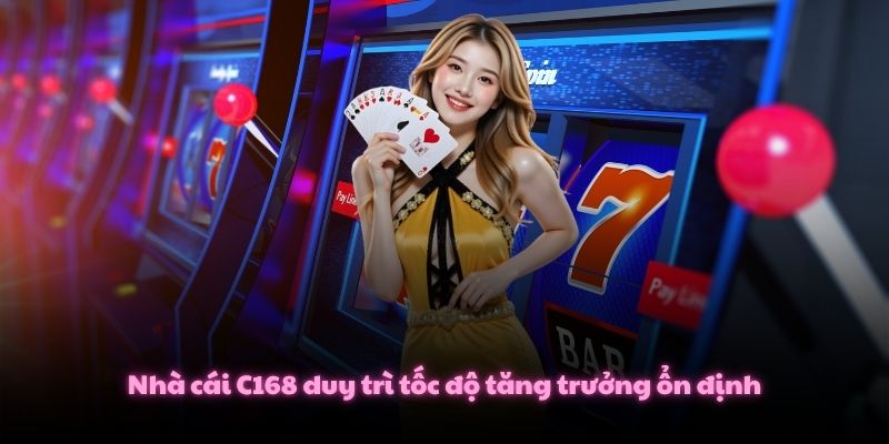 C168 CICALUX Link Nhà Cái C168.COM Mới Nhất T7/2026 3 Nhà cái C168 duy trì tốc độ tăng trưởng ổn định
